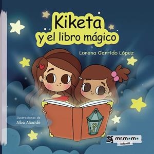 KIKETA Y EL LIBRO MÁGICO | 9788410156043 | GARRIDO LÓPEZ, LORENA