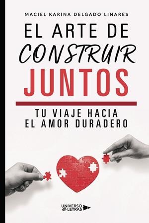 ARTE DE CONSTRUIR JUNTOS, EL | 9788410276994 | DELGADO LINARES, MACIEL KARINA