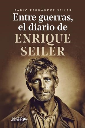 ENTRE GUERRAS, EL DIARIO DE ENRIQUE SEILER | 9788410461246 | FERNÁNDEZ SEILER, PABLO