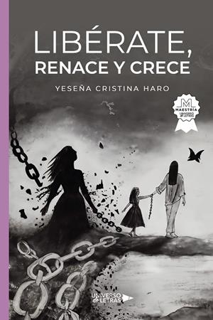 LIBÉRATE, RENACE Y CRECE | 9788419391360 | HARO, YESEÑA CRISTINA