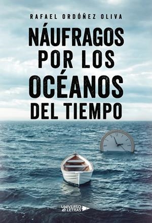 NÁUFRAGOS POR LOS OCÉANOS DEL TIEMPO | 9788410460775 | ORDÓÑEZ OLIVA, RAFAEL