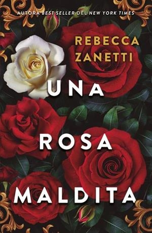 ROSA MALDITA, UNA (RELATOS DE PODER Y PACTOS OSCUROS 1) | 9788415955115 | ZANETTI, REBECCA