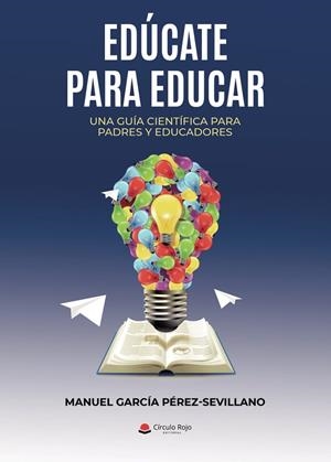 EDÚCATE PARA EDUCAR | 9788411289160 | GARCÍA PÉREZ-SEVILLANO, MANUEL