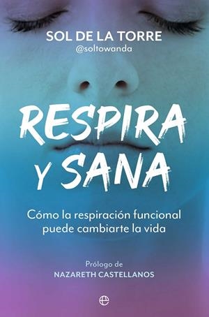 RESPIRA Y SANA | 9788410940499 | DE LA TORRE, SOL