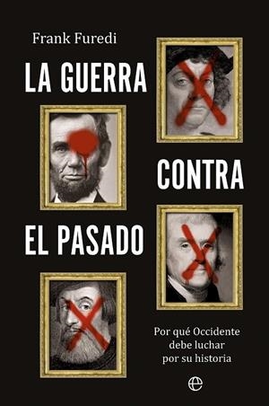 GUERRA CONTRA EL PASADO, LA | 9788410940352 | FUREDI, FRANK