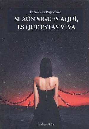 SI AÚN SIGUES AQUÍ, ES QUE ESTÁS VIVA | 9788418566561 | RIQUELME, FERNANDO