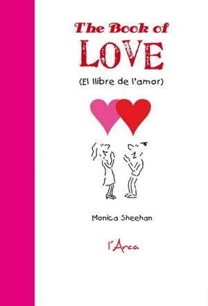 BOOK OF LOVE, THE - (EL LLIBRE DE L'AMOR) | 9788493842642 | SHEEHAN, MONICA