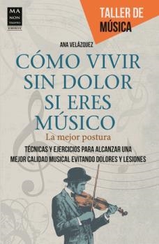 CÓMO VIVIR SIN DOLOR SI ERES MÚSICO | 9788415256434 | VELÁZQUEZ, ANA