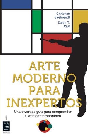 ARTE MODERNO PARA INEXPERTOS | 9788496924369 | SAEHRENDT, CHRISTIAN / KITTL, STEEN T.