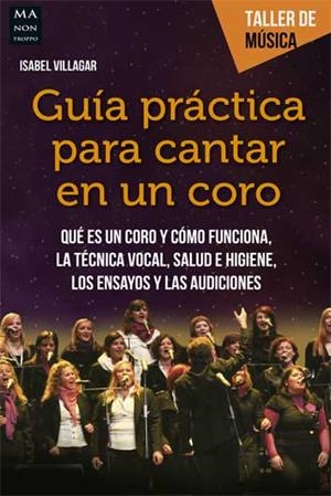 GUÍA PRÁCTICA PARA CANTAR EN UN CORO | 9788494596117 | VILLAGAR, ISABEL