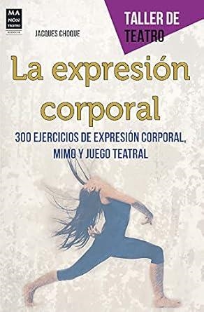 EXPRESIÓN CORPORAL, LA | 9788415256595 | CHOQUE, JACQUES