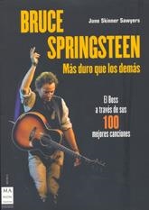 BRUCE SPRINGSTEEN. MÁS DURO QUE LOS DEMÁS | 9788496924116 | SKINNER SAWYERS, JUNE