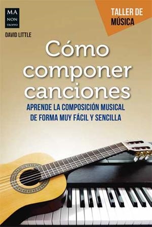 CÓMO COMPONER CANCIONES | 9788494696190 | LITTLE, DAVID