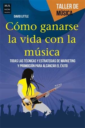 CÓMO GANARSE LA VIDA CON LA MÚSICA | 9788415256960 | LITTLE, DAVID