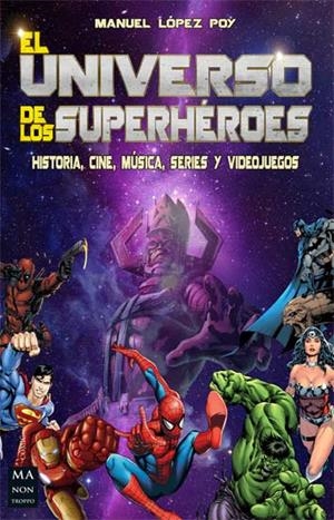 UNIVERSO DE LOS SUPERHÉROES, EL | 9788494696121 | LÓPEZ POY, MANUEL