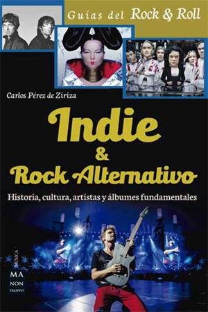 INDIE & ROCK ALTERNATIVO | 9788494650437 | PÉREZ DE ZIRIZA, CARLOS
