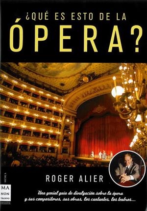QUÉ ES ESTO DE LA ÓPERA? | 9788496924635 | ALIER, ROGER