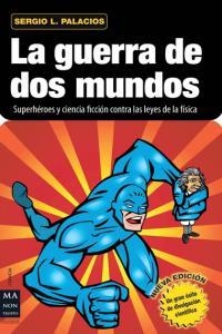 GUERRA DE DOS MUNDOS, LA (2ª EDICIÓN) | 9788415256212 | LUIS PALACIOS, SERGIO