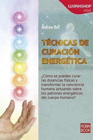 TÉCNICAS DE CURACIÓN ENERGÉTICA | 9788499173948 | ANDREW, BELL,