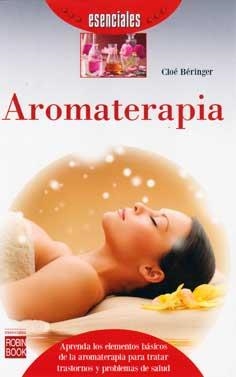 AROMATERAPIA (ESENCIALES) | 9788499173764 | BÉRINGER, CLOÉ