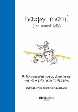 HAPPY MAMI (UNA MAMÁ FELIZ) | 9788496708457 | NAVASCUÉS, BERTA
