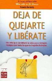 DEJA DE QUEJARTE Y LIBÉRATE | 9788499173610 | BARNABY, BRENDA