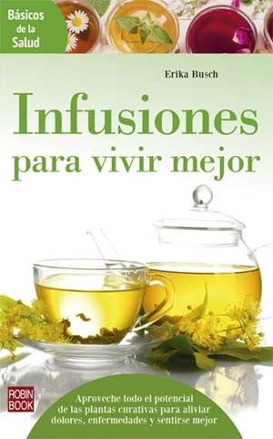 INFUSIONES PARA VIVIR MEJOR | 9788499174655 | BUSCH, ERIKA
