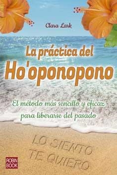 PRÁCTICA DEL HO'OPONOPONO, LA | 9788499173870 | LARK, CLARA