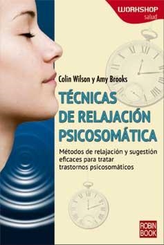 TECNICAS DE RELAJACION PSICOSOMATICA | 9788499173733 | WILSON, COLIN / BROOKS, AMY