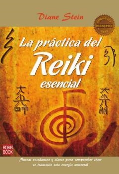 PRÁCTICA DEL REIKI ESENCIAL, LA | 9788499172958 | STEIN, DIANE