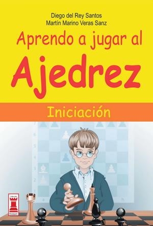 APRENDO A JUGAR AL AJEDREZ | 9788499171333 | DEL REY SANTOS, DIEGO / VERAS SANZ, MARTÍN M.