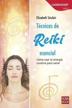 TÉCNICAS DE REIKI ESENCIAL | 9788499175225 | SINCLAIR, ELIZABETH