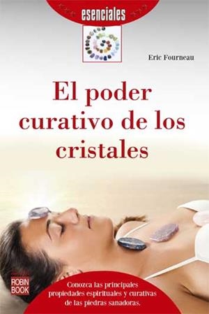 PODER CURATIVO DE LOS CRISTALES, EL (ESENCIALES) | 9788499173917 | FOURNEAU, ERIC