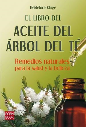 LIBRO DEL ACEITE DEL ÁRBOL DEL TÉ, EL | 9788499170923 | KLUGE, HEIDELORE