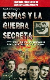 ESPÍAS Y LA GUERRA SECRETA | 9788499173627 | CABALLERO FERNÁNDEZ, JOSÉ LUIS
