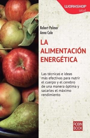 ALIMENTACIÓN ENERGÉTICA, LA | 9788499173221 | PALMER, ROBERT / COLE, ANNA