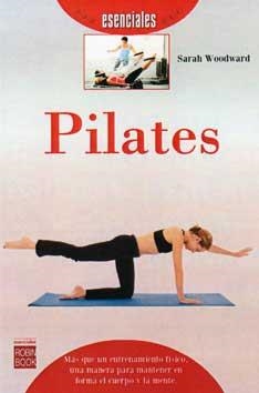 PILATES (ESENCIALES) | 9788499173665 | WOODWARD, SARA