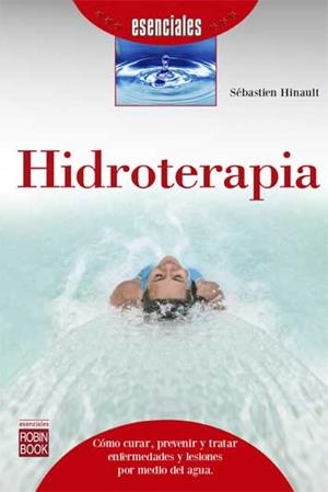 HIDROTERAPIA (ESENCIALES) | 9788499173924 | HINAULT, SÉBASTIEN