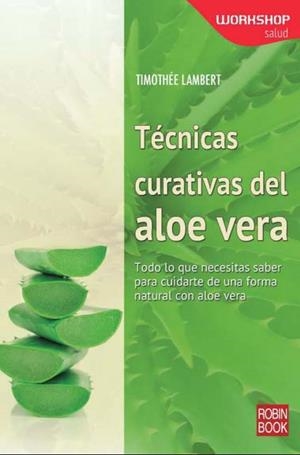 TÉCNICAS CURATIVAS DEL ALOE VERA | 9788499173603 | LAMBERT, TIMOTHÉE