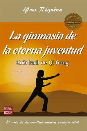 GIMNASIA DE LA ETERNA JUVENTUD, LA | 9788499173931 | RÉQUÉNA, YVES