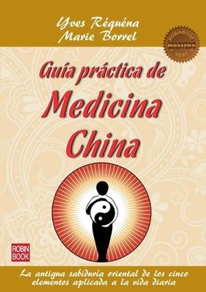 GUÍA PRÁCTICA DE MEDICINA CHINA | 9788499172514 | RÉQUÉNA, YVES / BORREL, M.