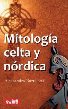 MITOLOGÍA CELTA Y NÓRDICA | 9788496746633 | BARTOLOTTI, ALESSANDRA