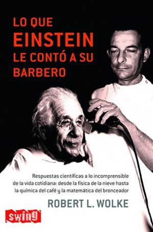 LO QUE EINSTEIN LE CONTÓ A SU BARBERO | 9788496746213 | L. WOLKE, ROBERT