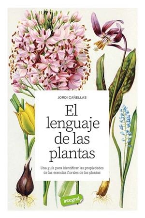 LENGUAJE DE LAS PLANTAS, EL | 9788491183013 | CAÑELLAS PUIGGRÒS, JORDI