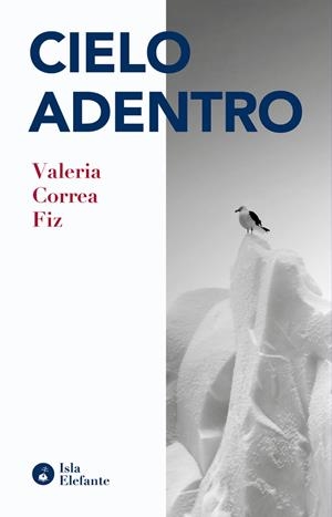 CIELO ADENTRO | 9788410002234 | CORREA FIZ, VALERIA