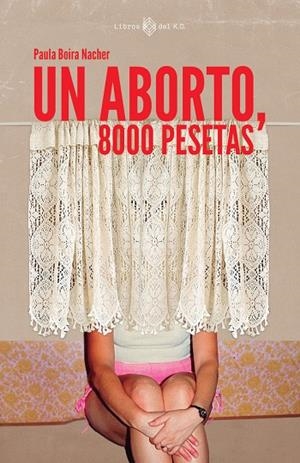 ABORTO, 8000 PESETAS, UN | 9788419119902 | BOIRA NACHER, PAULA