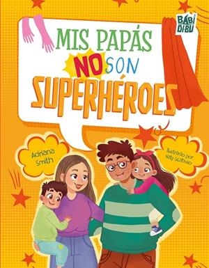 MIS PAPÁS NO SON SUPERHÉROES | 9791387735296 | SMITH, ADRIANA