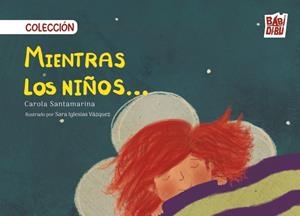 MIENTRAS LOS NIÑOS... | 9791387558468 | SANTAMARINA, CAROLA