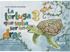TORTUGA QUE VOLIA SER UN DRAC, LA | 9788410604773 | CORTINAS HERNÁNDEZ, LUCÍA