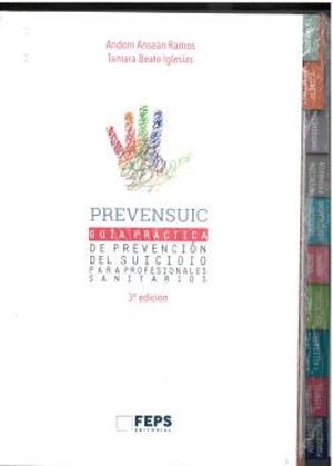 PREVENSUIC. GUIA PRACTICA DE PREVENCION DEL SUICIDIO PARA PROFESIONALES SANITARIOS (3A EDICIÓN) | 9791399001105 | ANSEAN, ANDONI